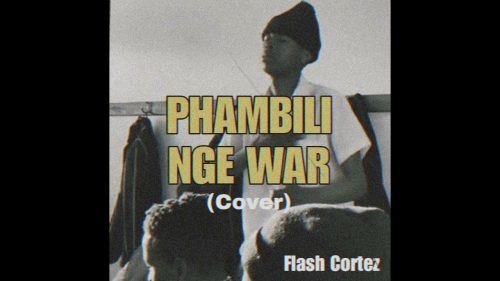 Flash Cortez - Phambili Nge War (Cover)