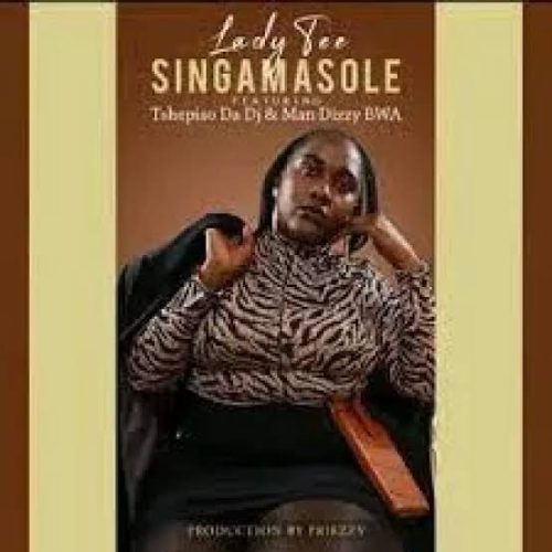 Lady Tee – Singa Masole ft. TshepisoDaDj & Man Dizzy BWA