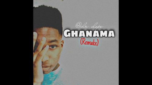 Dr Dope - Ghanama (Remix)
