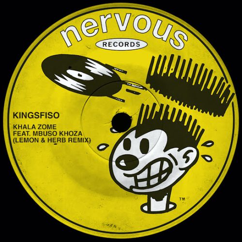Kingsfiso - Khala Zome (Lemon & Herb Remix) Ft. Mbuso Khoza