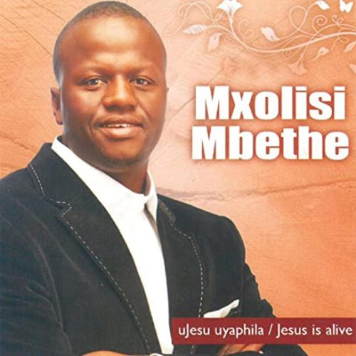 Mxolisi Mbethe – Uphakeme Ujesu